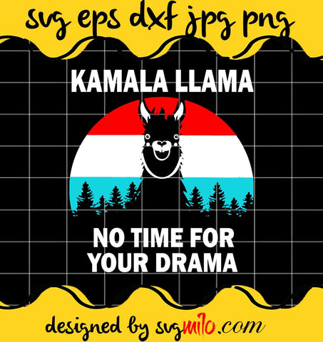 Kamala Llama No Time For Your Drama cut file for cricut silhouette machine make craft handmade - SVGMILO