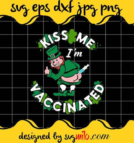 Kiss Me Im Vaccinated File SVG Cricut cut file, Silhouette cutting file,Premium quality SVG - SVGMILO