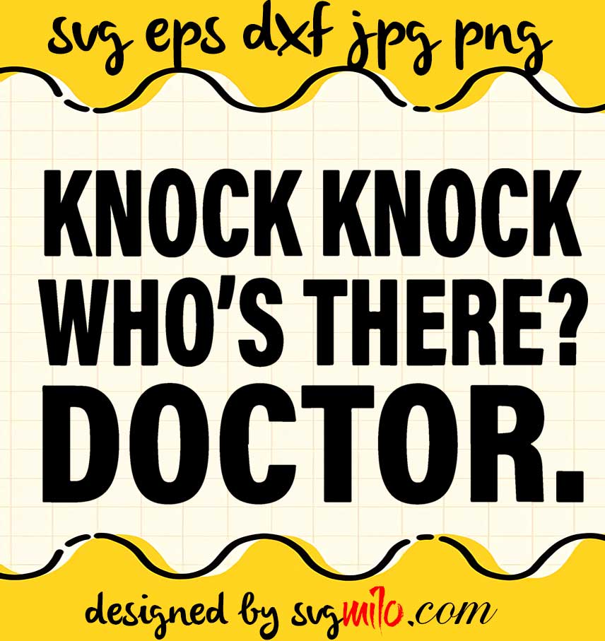 Knock Knock Who's There Doctor cut file for cricut silhouette machine make craft handmade - SVGMILO