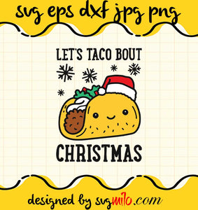 Lest's Taco Bout Christmas File SVG Cricut cut file, Silhouette cutting file,Premium quality SVG - SVGMILO