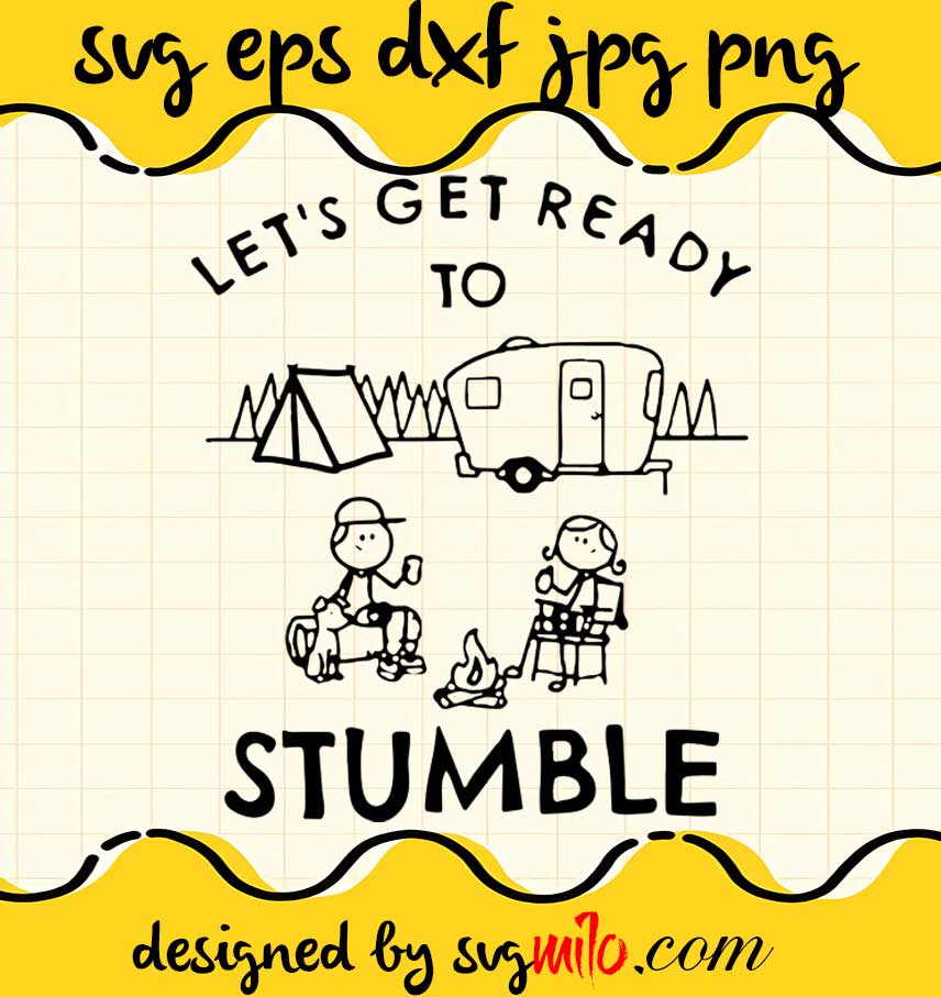 Let’s Get Ready To Stumble Camping cut file for cricut silhouette machine make craft handmade - SVGMILO