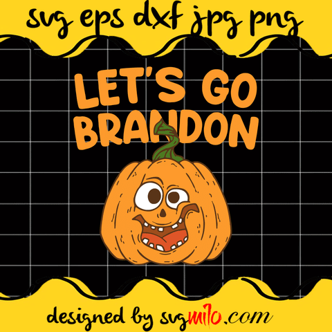 Let’s Go Brandon Pumkin SVG, Halloween SVG Cricut cut file, Silhouette cutting file,Premium Quality SVG - SVGMILO