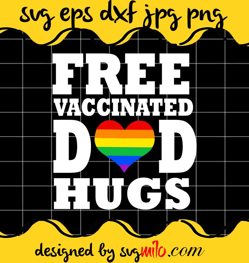 LGBT Free Vaccinated Dad Hugs cut file for cricut silhouette machine make craft handmade - SVGMILO