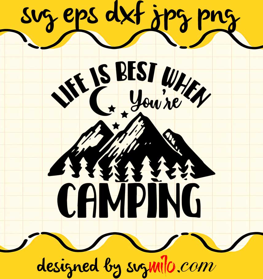 Life Is Best When You're Camping cut file for cricut silhouette machine make craft handmade - SVGMILO
