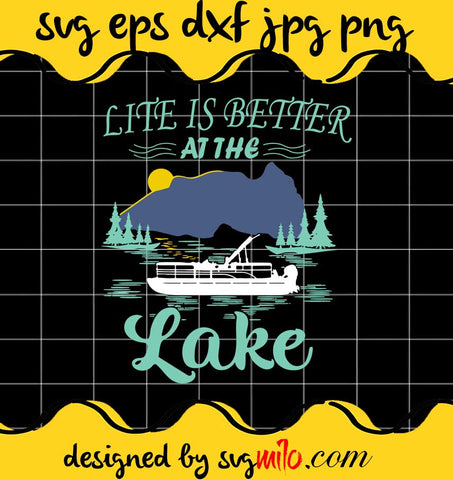 Life Is Better At The Lake Summer Vacation Boating cut file for cricut silhouette machine make craft handmade - SVGMILO