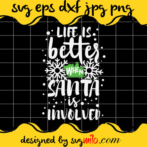 Life Is Better When Santa Is Involbed SVG Cricut cut file, Silhouette cutting file,Premium Quality SVG - SVGMILO