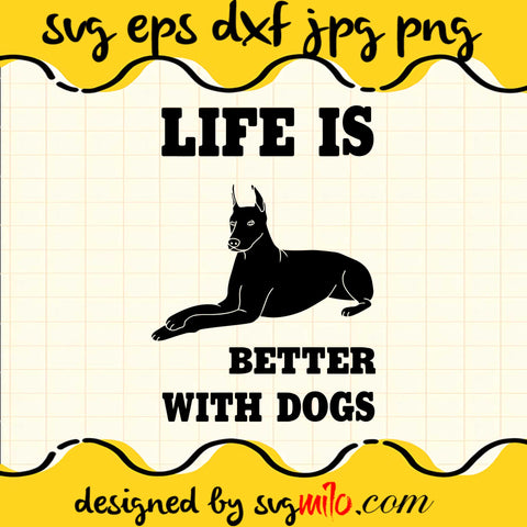 Life Is Better With Dogs SVG PNG DXF EPS Cut Files For Cricut Silhouette,Premium quality SVG - SVGMILO