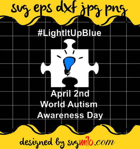 Light It Up Blue April 2nd World Autism Awareness Day cut file for cricut silhouette machine make craft handmade - SVGMILO