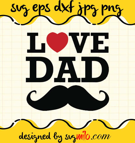 Love Dad File SVG Cricut cut file, Silhouette cutting file,Premium quality SVG - SVGMILO