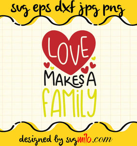 Love Makes A Family cut file for cricut silhouette machine make craft handmade 2021 - SVGMILO