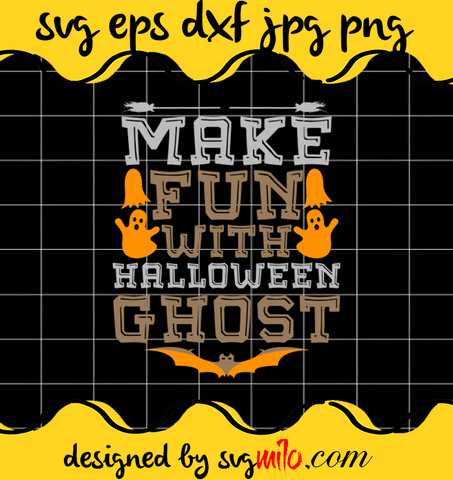 Make Fun With Halloween File SVG Cricut cut file, Silhouette cutting file,Premium quality SVG - SVGMILO