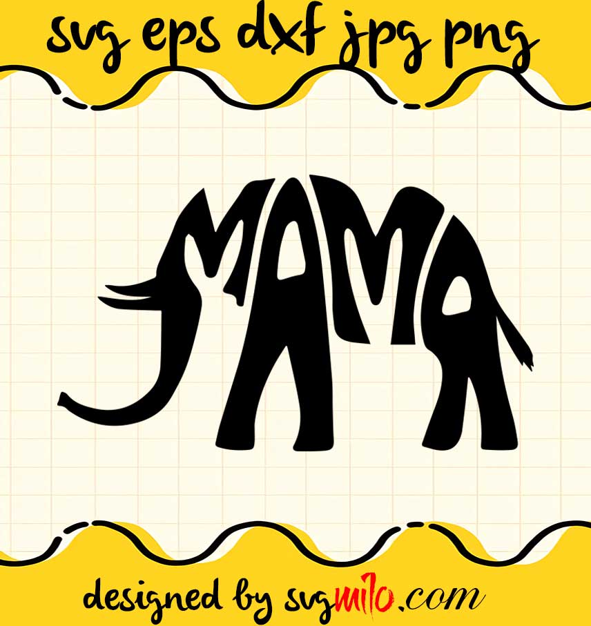 Mama Elephant Cute Present for Mom Wife Sister Mother’s Day cut file for cricut silhouette machine make craft handmade - SVGMILO