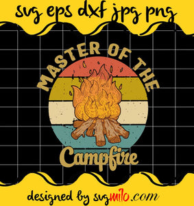 Master Of The Campfire Vintage Camping cut file for cricut silhouette machine make craft handmade - SVGMILO