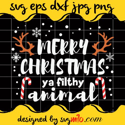 Merry Christmas You Filthy Animal Cricut cut file, Silhouette cutting file,Premium Quality SVG - SVGMILO