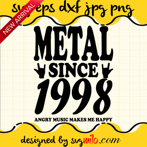 Metal Since 1998 File SVG Cricut cut file, Silhouette cutting file,Premium quality SVG - SVGMILO