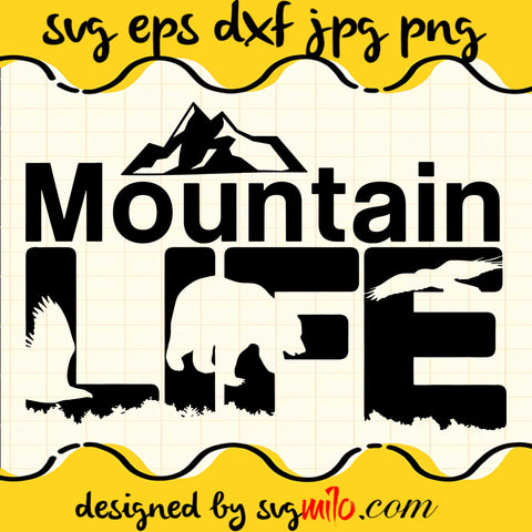 Mountain Life SVG Cut Files For Cricut Silhouette,Premium Quality SVG - SVGMILO