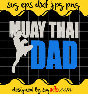 Muay Thai Dad cut file for cricut silhouette machine make craft handmade - SVGMILO