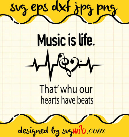 Music Is Life That's Why Our Heart Have Bests cut file for cricut silhouette machine make craft handmade - SVGMILO