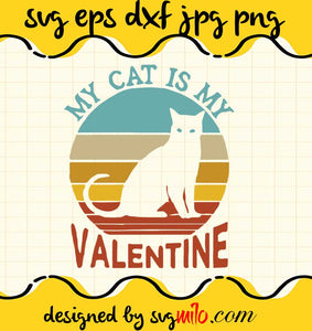 My Cat Is Valentine cut file for cricut silhouette machine make craft handmade 2021 - SVGMILO