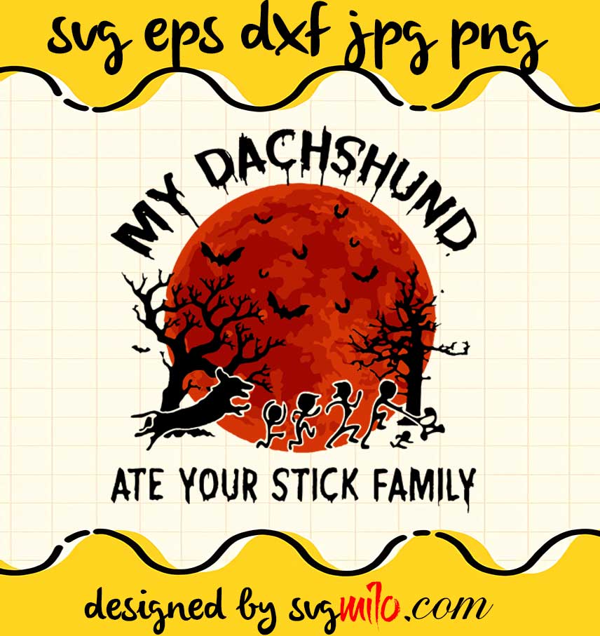 My Dachshund Ate Yur Stick Family cut file for cricut silhouette machine make craft handmade 2021 - SVGMILO