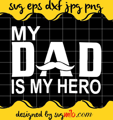 My Dad Is My Hero cut file for cricut silhouette machine make craft handmade - SVGMILO