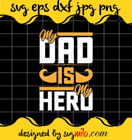 My Dad Is My Hero File SVG Cricut cut file, Silhouette cutting file,Premium quality SVG - SVGMILO
