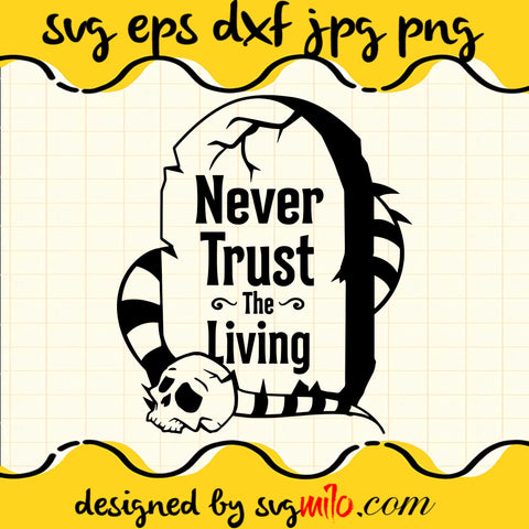 Never trust the living , Sandworm SVG PNG DXF EPS Cut Files For Cricut Silhouette,Premium quality SVG - SVGMILO