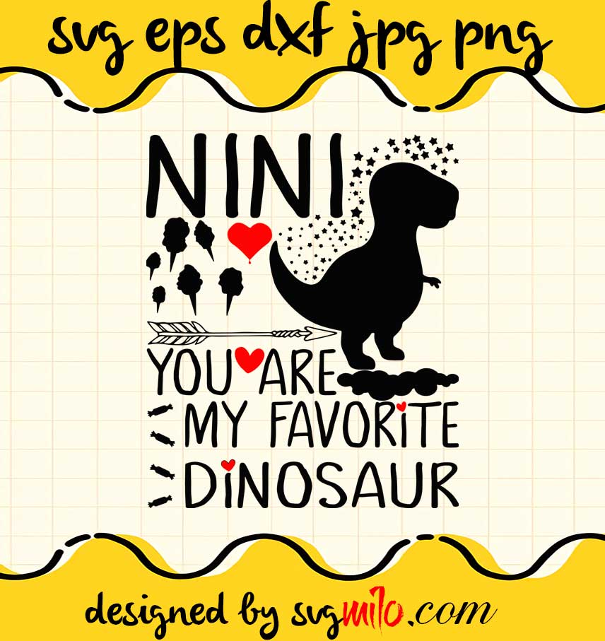 Nini, You're My Favorite Dinosaur cut file for cricut silhouette machine make craft handmade - SVGMILO