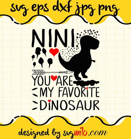 Nini, You're My Favorite Dinosaur cut file for cricut silhouette machine make craft handmade - SVGMILO