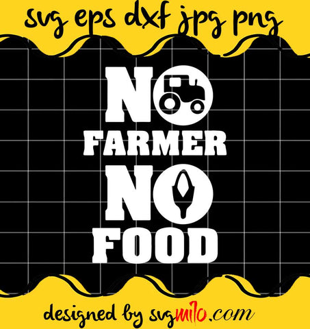 No Farmer No Food cut file for cricut silhouette machine make craft handmade - SVGMILO