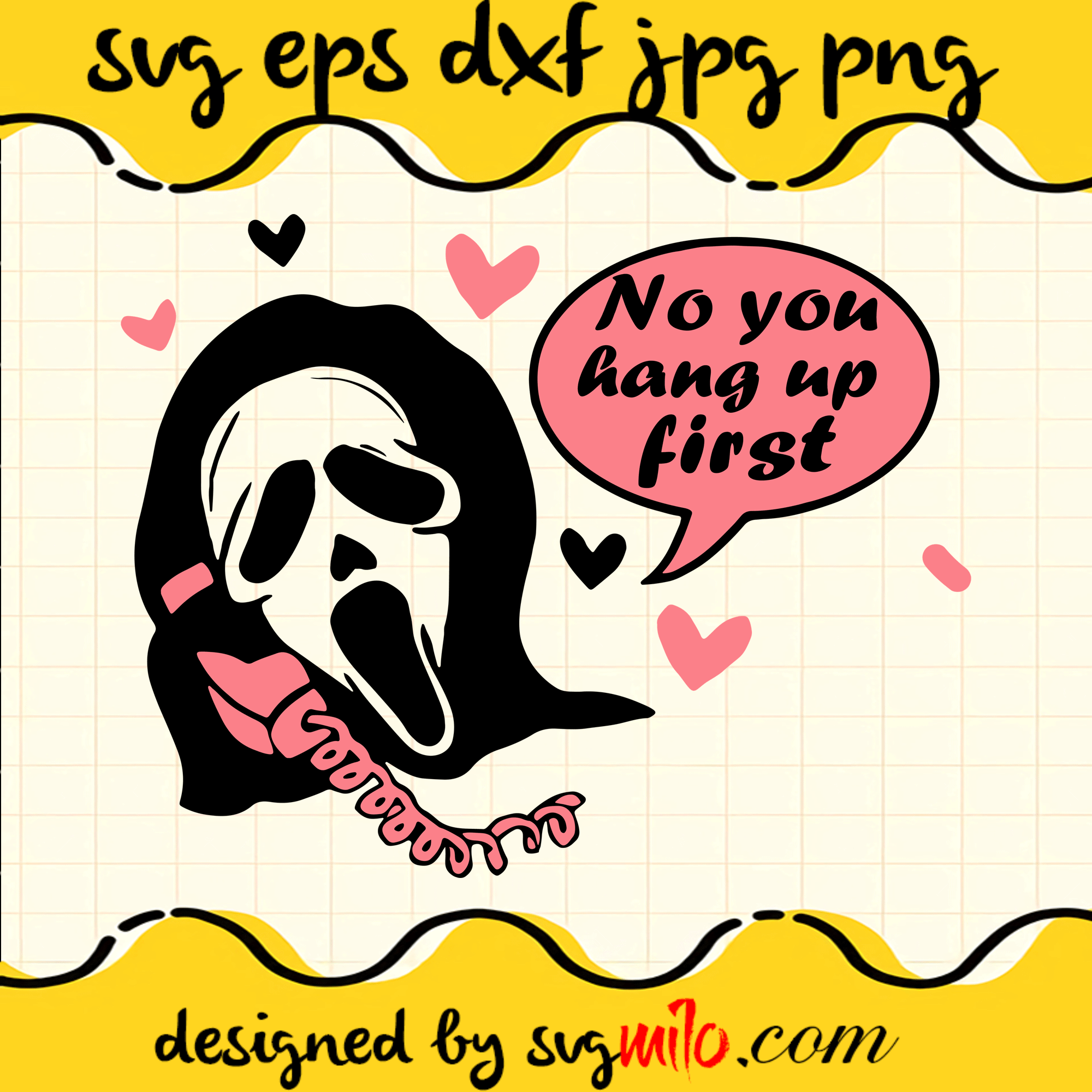 No You Hang Up First SVG, Scream Ghost SVG, Halloween SVG, EPS, PNG, DXF, Premium Quality - SVGMILO