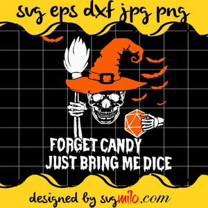 Not Only This Skull Witch Forge Candy Just Bring Me Dice File SVG Cricut cut file, Silhouette cutting file,Premium quality SVG - SVGMILO