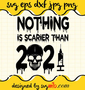 Nothing Is Scarier Than 2021 Halloween Bat File SVG Cricut cut file, Silhouette cutting file,Premium quality SVG - SVGMILO