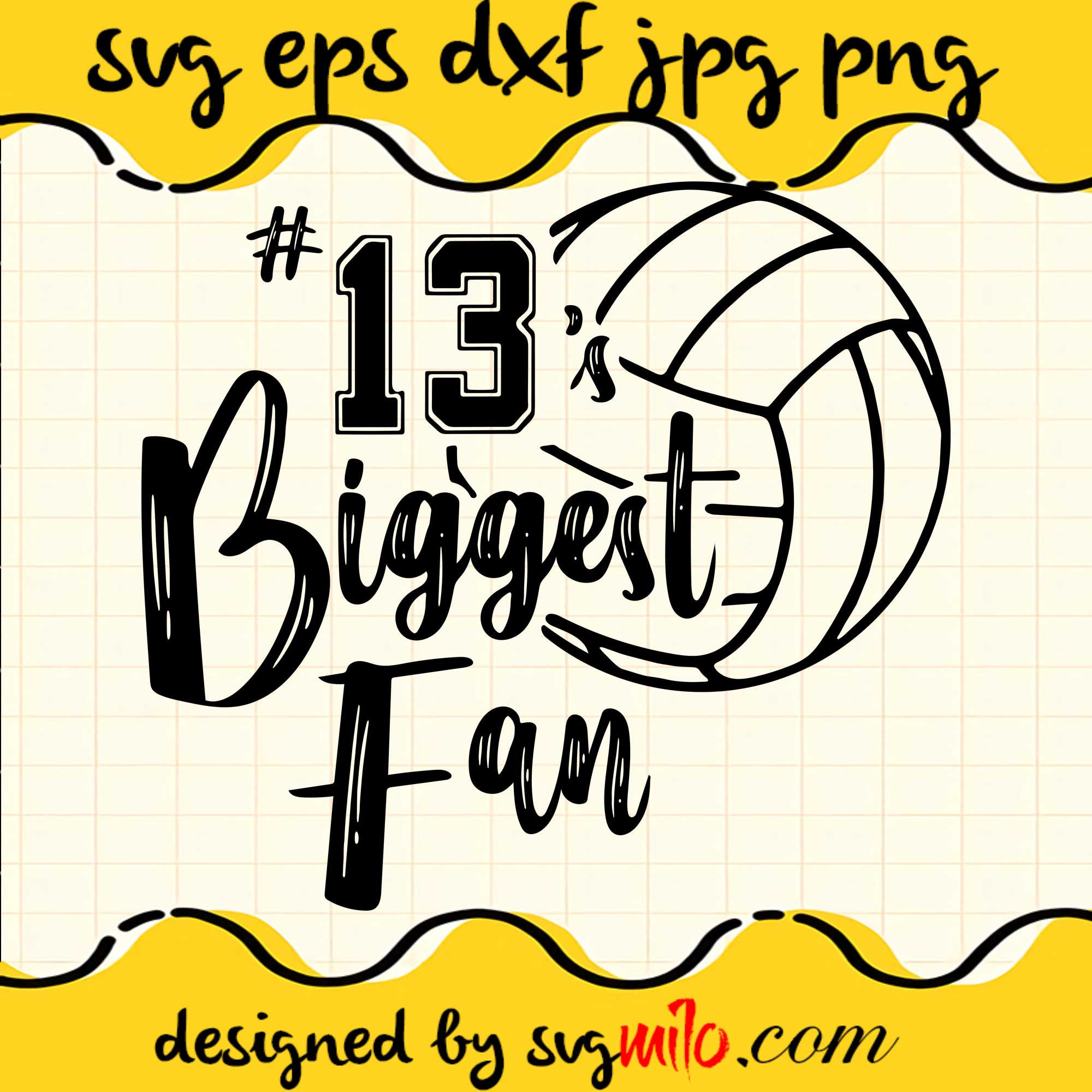 Number 13 Biggest Fan File SVG Cricut cut file, Silhouette cutting file,Premium quality SVG - SVGMILO