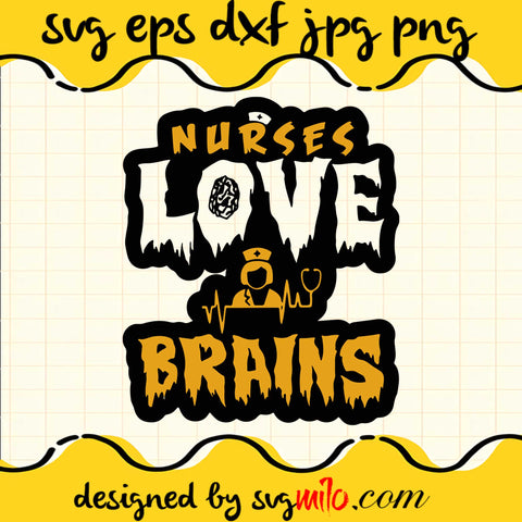 Nurses Love Brains Cricut cut file, Silhouette cutting file,Premium Quality SVG - SVGMILO