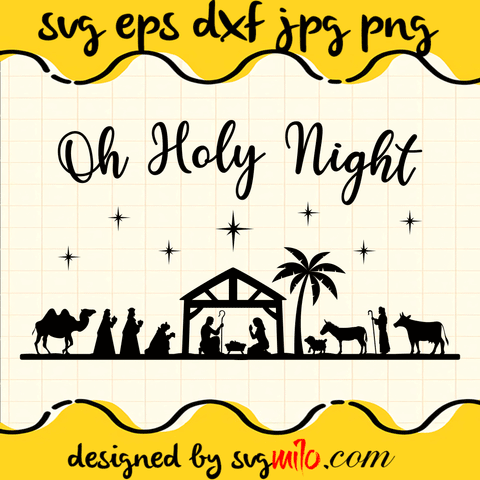 Oh Holy Night SVG, Christmas SVG, Jesus SVG, EPS, PNG, DXF, Premium Quality - SVGMILO