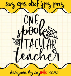 One Spook Tacular Teacher File SVG Cricut cut file, Silhouette cutting file,Premium quality SVG - SVGMILO