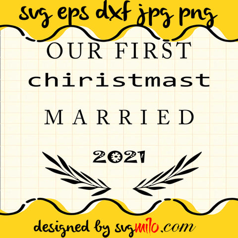 Our First Christmas Married 2021 Cricut cut file, Silhouette cutting file,Premium Quality SVG - SVGMILO