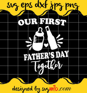 Our First Father's Day Together cut file for cricut silhouette machine make craft handmade - SVGMILO