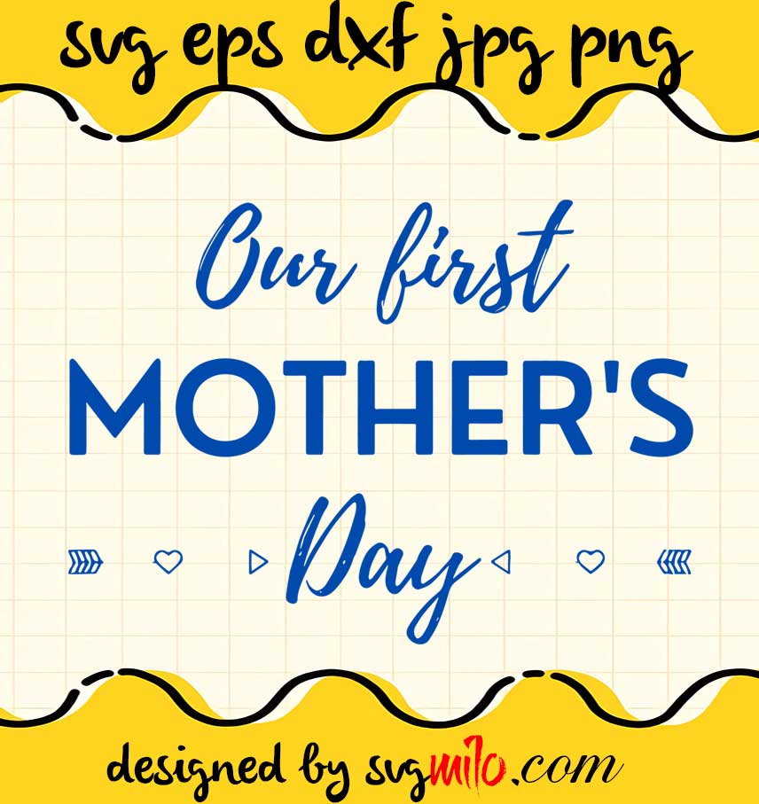 Our First Mothers Day cut file for cricut silhouette machine make craft handmade 2021 - SVGMILO