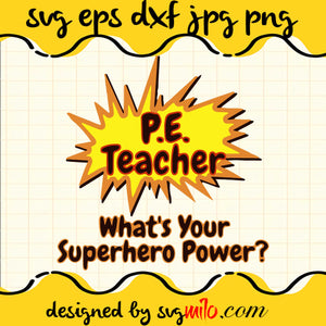 PE Teacher Whats Your Superhero Power File SVG Cricut cut file, Silhouette cutting file,Premium quality SVG - SVGMILO