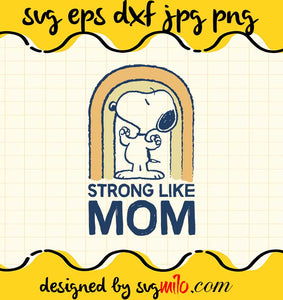 Peanut's Mothers Day Strong cut file for cricut silhouette machine make craft handmade - SVGMILO