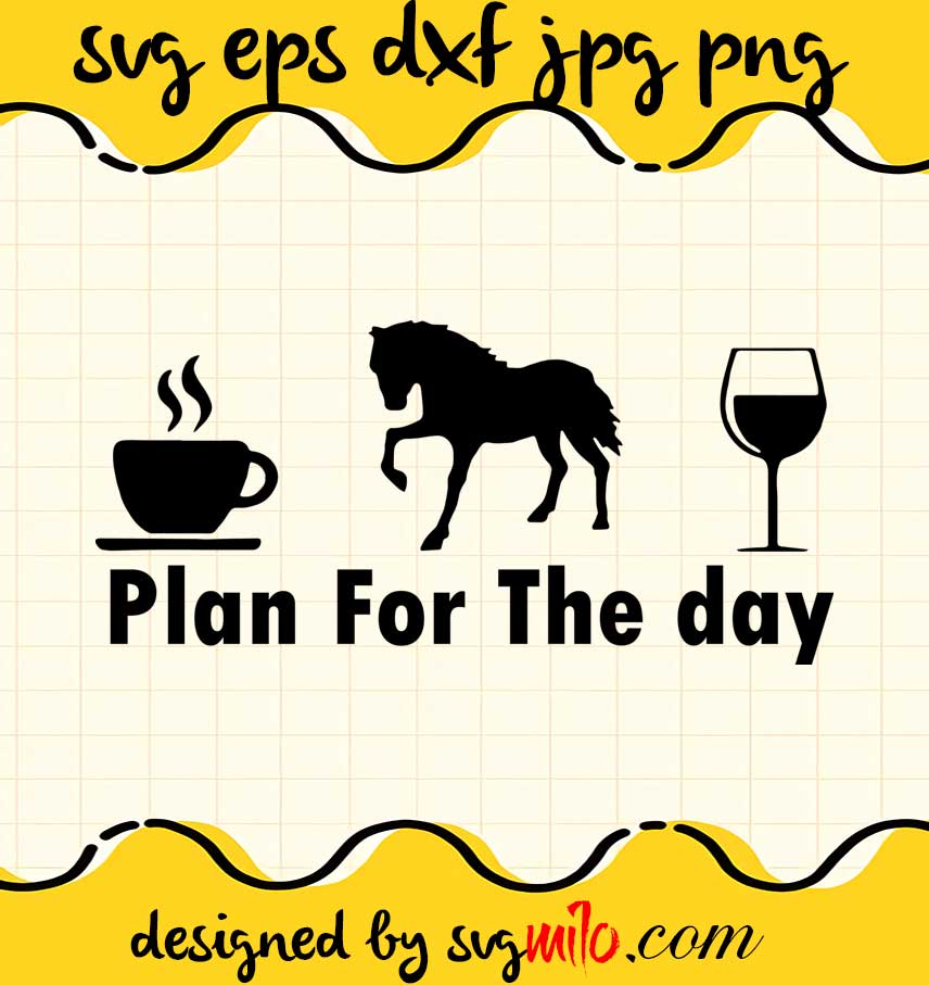Plan For The Day Horse cut file for cricut silhouette machine make craft handmade - SVGMILO