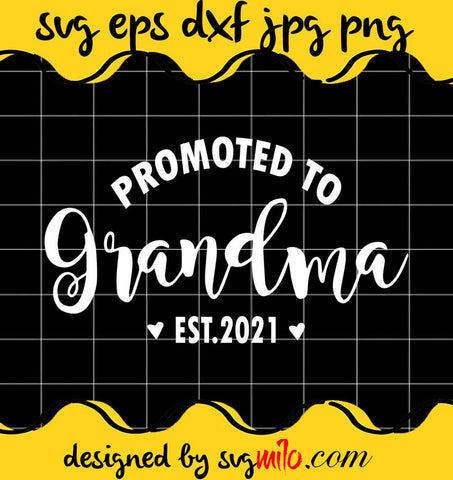 Promoted To Grandma Est 2021 cut file for cricut silhouette machine make craft handmade - SVGMILO