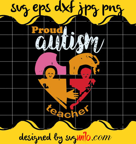 Proud Autism Teacher File SVG Cricut cut file, Silhouette cutting file,Premium quality SVG - SVGMILO
