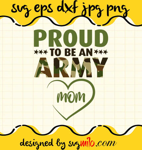 Proud To Be An Army Mom US cut file for cricut silhouette machine make craft handmade - SVGMILO