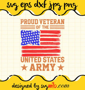 Proud Veteran Of The United File SVG Cricut cut file, Silhouette cutting file,Premium quality SVG - SVGMILO