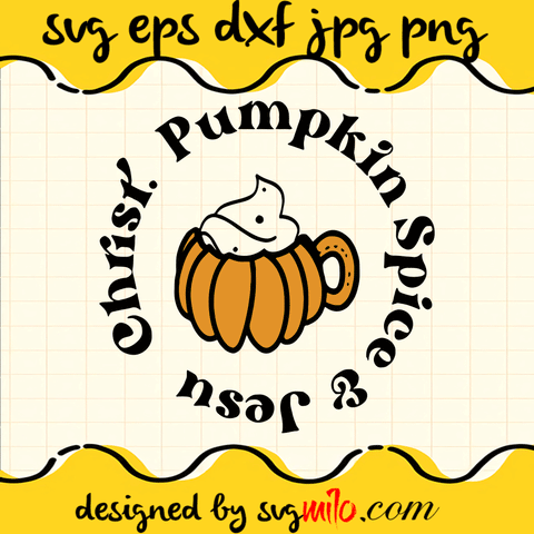 Pumpkin Spice & Jesus Christ SVG, Halloween SVG, Pumpkin SVG, EPS, PNG, DXF, Premium Quality - SVGMILO