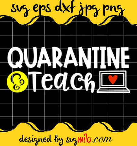 Quarantine Teacher File SVG Cricut cut file, Silhouette cutting file,Premium quality SVG - SVGMILO