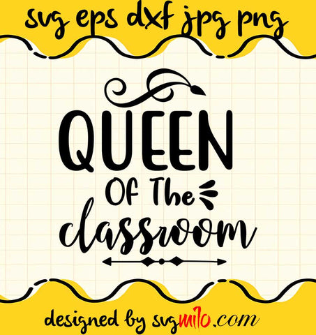 Queen Of The Classroom File SVG Cricut cut file, Silhouette cutting file,Premium quality SVG - SVGMILO
